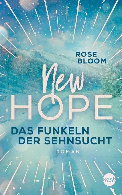 New Hope - Das Funkeln der Sehnsucht - Rose Bloom