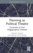 Cover-Bild zum Titel 'Planning as Political Theatre' von 'Dorina Pojani, Ranja Hautamäki'