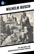 Cover-Bild zum Titel 'Max und Moritz: Eine Bubengeschichte in sieben Streichen' von 'Wilhelm Busch'