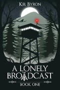 Cover-Bild zum Titel 'A Lonely Broadcast' von 'Kel Byron'