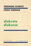 Cover-Bild zum Titel 'diskrete diskurse' von 'Ferdinand Schmatz, Heimo Zobernig'