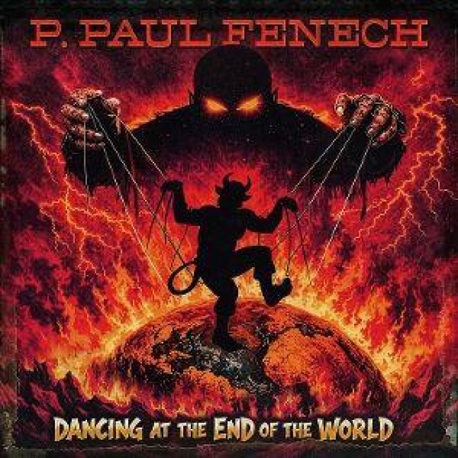Dancing at the End of the World (Digipack) - P. Paul Fenech