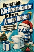 Cover-Bild zum Titel 'Der inoffizielle Klo-Adventskalender für Fans von Arminia Bielefeld' von 'Oliver Müller'