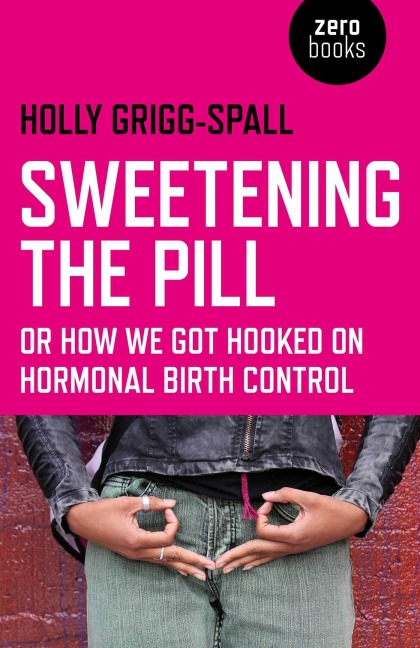 Sweetening the Pill - Holy Grigg-Spall