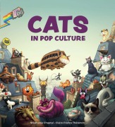 Cover-Bild zum Titel 'Cats in Pop Culture' von 'Stéphanie Chaptal, Claire-France Thévenon'