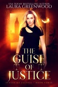 Cover-Bild zum Titel 'The Guise Of Justice (Scales Of Justice, #3)' von 'Laura Greenwood'