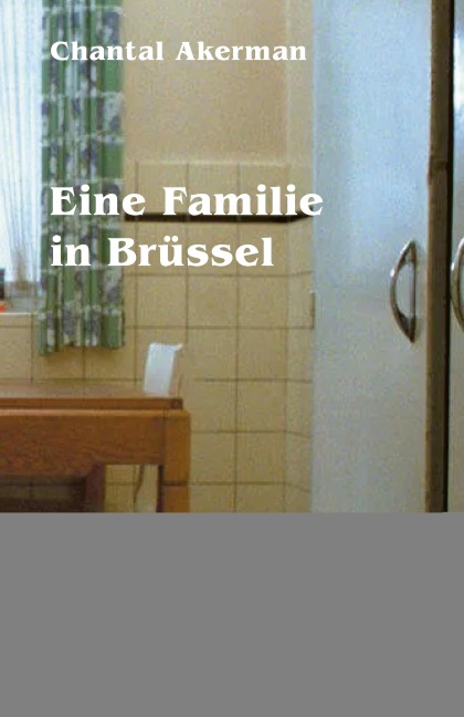 Eine Familie in Brüssel - Chantal Akerman