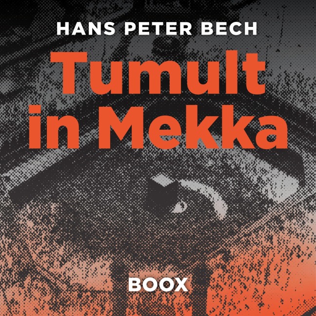 Tumult in Mekka - Hans Peter Bech