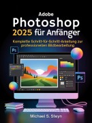 Cover-Bild zum Titel 'Adobe Photoshop 2025 für Anfänger' von 'Michael S. Steyn'