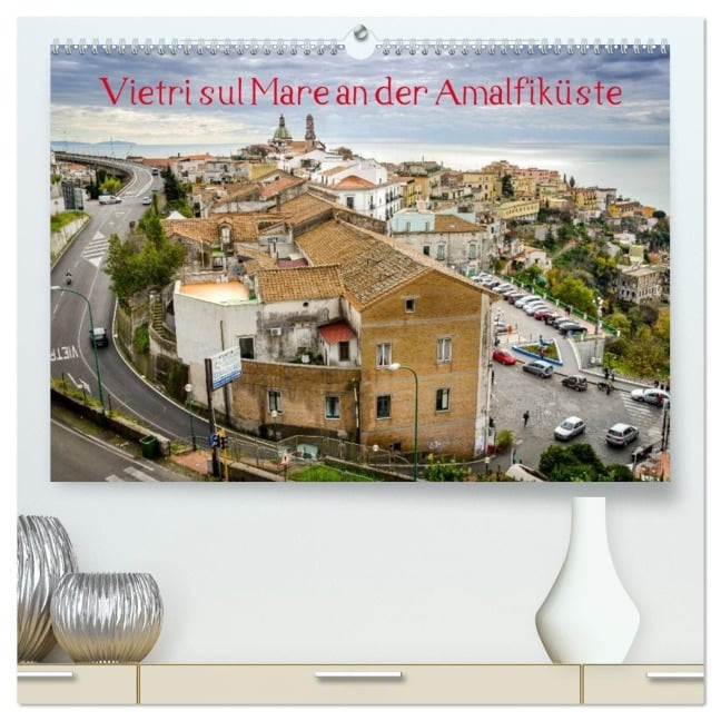 Vietri sul Mare an der Amalfiküste (hochwertiger Premium Wandkalender 2026 DIN A2 quer), Kunstdruck in Hochglanz - Alessandro Tortora - Www. Aroundthelight. Com