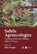 Subtle Agroecologies - 