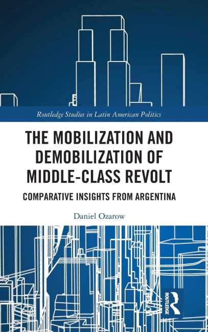 The Mobilization and Demobilization of Middle-Class Revolt - Daniel Ozarow