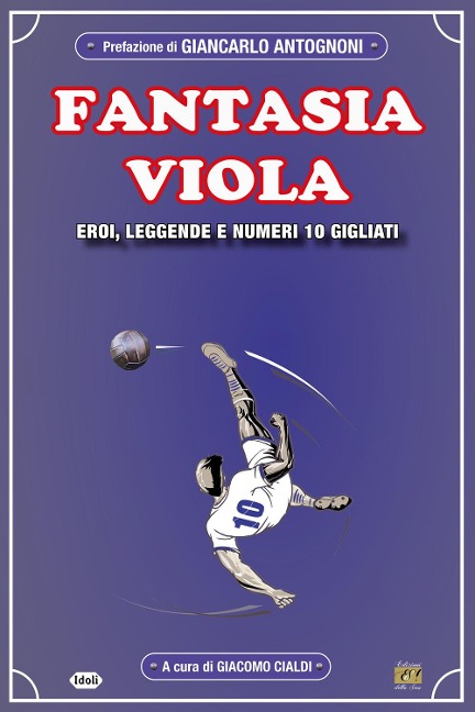 Fantasia viola. Eroi, leggende e numero 10 gigliati - 