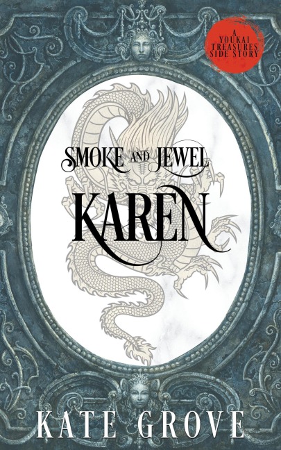Smoke and Jewel: Karen - Kate Grove