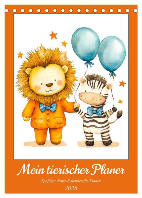 Mein tierischer Planer - Spaßiger Notiz-Kalender für Kinder (Tischkalender 2026 DIN A5 hoch), CALVENDO Monatskalender - Anja Frost