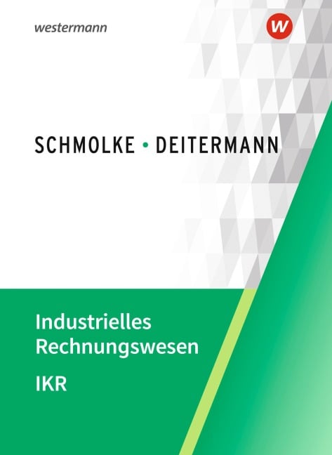 Industrielles Rechnungswesen - IKR. Schulbuch - Björn Flader, Manfred Deitermann, Wolf-Dieter Rückwart, Susanne Stobbe, Susanne Stobbe