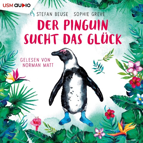Der Pinguin sucht das Glück - Stefan Beuse, Sophie Greve
