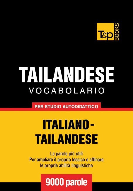 Vocabolario Italiano-Thailandese per studio autodidattico - 9000 parole - Andrey Taranov