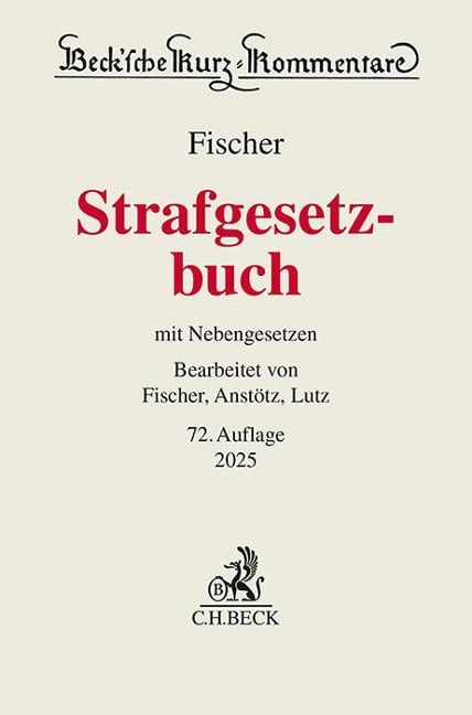 Strafgesetzbuch - Thomas Fischer, Stephan Anstötz, Hans-Joachim Lutz