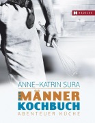 Cover-Bild zum Titel 'Das Männerkochbuch' von 'Anne-Katrin Sura'