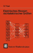 Cover-Bild zum Titel 'Elektrisches Messen nichtelektrischer Größen' von 'Roman Thiel'