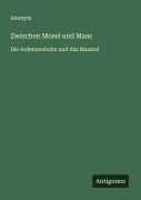 Cover-Bild zum Titel 'Zwischen Mosel und Maas' von 'Anonym'