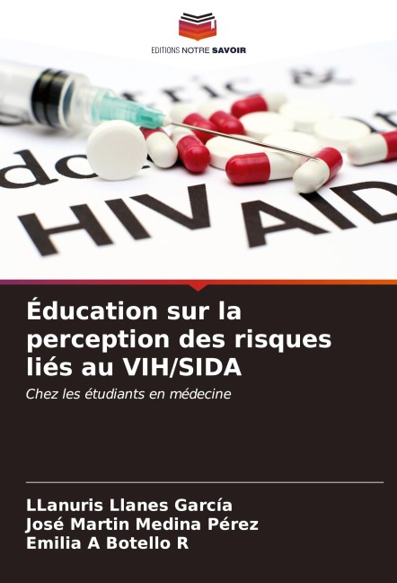 Éducation sur la perception des risques liés au VIH/SIDA - Llanuris Llanes García, José Martín Medina Pérez, Emilia A Botello R