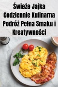 Cover-Bild zum Titel '¿wie¿e Jajka Codziennie Kulinarna Podró¿ Pe¿na Smaku i Kreatywno¿ci' von 'Mateusz Jankowski'