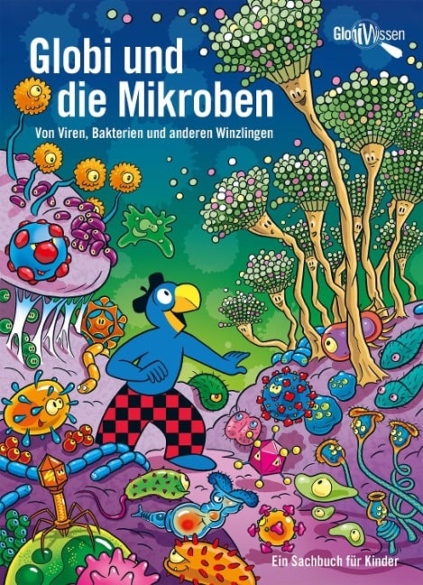 Globi und die Mikroben - Atlant Bieri
