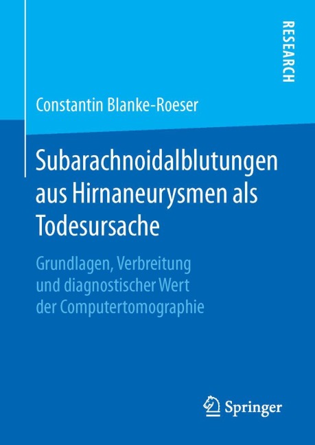 Subarachnoidalblutungen aus Hirnaneurysmen als Todesursache - Constantin Blanke-Roeser