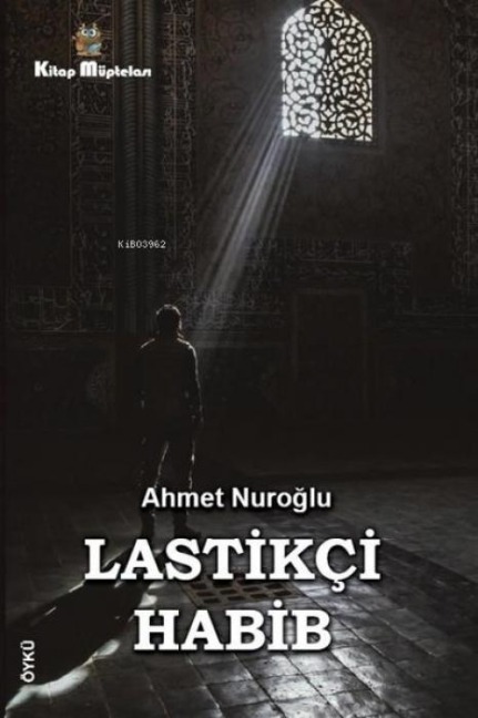 Lastikci Habib - Ahmet Nuroglu