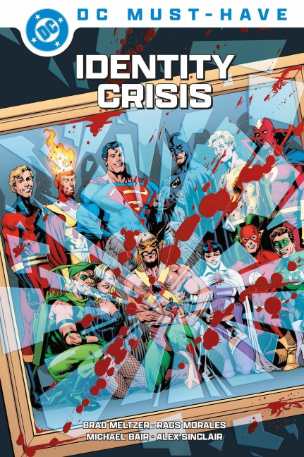 DC Must-Have: Identity Crisis - Brad Meltzer, Rags Morales