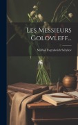 Cover-Bild zum Titel 'Les Messieurs Golovleff...' von 'Mikhail Evgrafovich Saltykov'