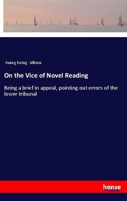 On the Vice of Novel Reading - Young Ewing Allison