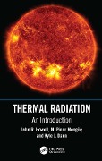 Cover-Bild zum Titel 'Thermal Radiation' von 'John R. Howell, M. Pinar Mengüc, Kyle J. Daun'