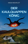 Cover-Bild zum Titel 'Der Kaulquappenkönig' von 'Nadja Neufeldt'