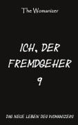 Cover-Bild zum Titel 'Ich, der Fremdgeher 9' von 'The Womanizer'