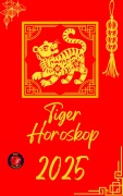 Cover-Bild zum Titel 'Tiger Horoskop 2025' von 'Alina Rubi'