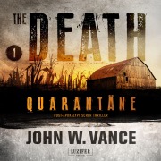 Cover-Bild zum Titel 'QUARANTÄNE (The Death 1)' von 'John W. Vance'