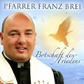 Cover-Bild zum Titel 'Botschaft des Friedens' von 'Franz Pfarrer Brei'