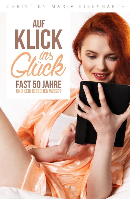 Auf Klick ins Glück - Christien Maria Eisenbarth