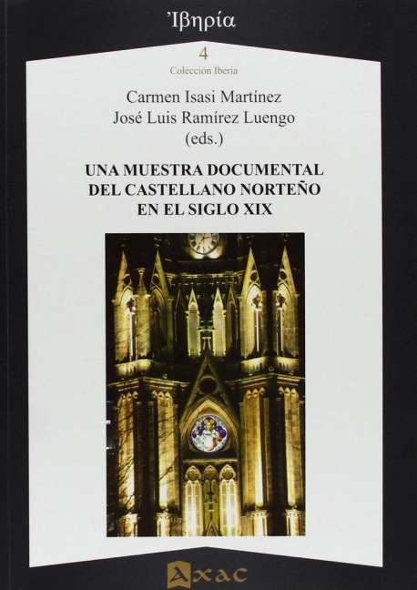 Una muestra documental del castellano norteño en el siglo XIX - Carmen Isasi Martínez, José Luis Ramírez Luengo