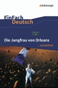 Cover-Bild zum Titel 'Die Jungfrau von Orleans. EinFach Deutsch ...verstehen' von 'Friedrich von Schiller, Michael Völkl, Claudia Müller-Völkl'