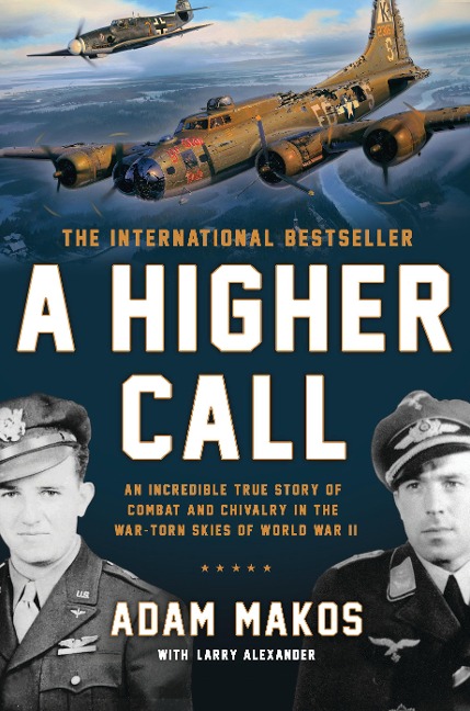 A Higher Call - Adam Makos, Larry Alexander