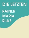 Cover-Bild zum Titel 'Die Letzten' von 'Rainer Maria Rilke'