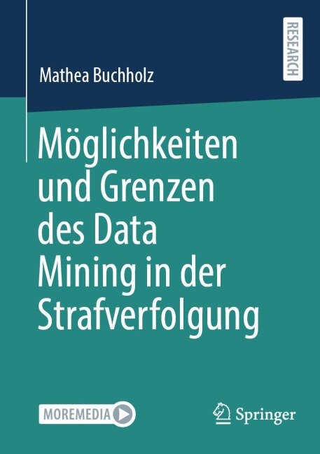 Möglichkeiten und Grenzen des Data Mining in der Strafverfolgung - Mathea Buchholz