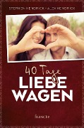 40 Tage Liebe wagen - Alex Kendrick, Stephen Kendrick