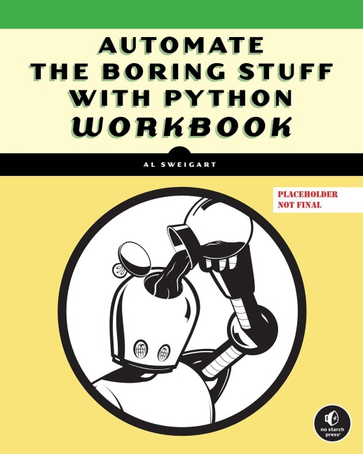 Automate the Boring Stuff Workbook - Al Sweigart