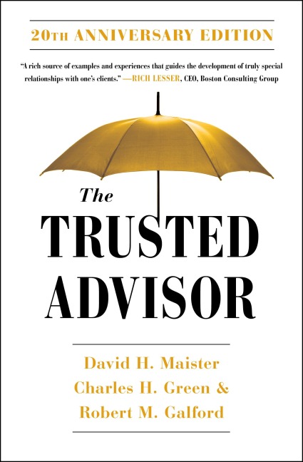 The Trusted Advisor: 20th Anniversary Edition - David H. Maister, Charles Green, Robert Galford