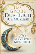 Das große Dua-Buch für Muslime - Husain Abbas